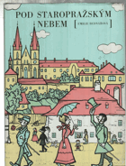 Pod staropražským nebem - Čtení o životě ve staré Praze BEZ PŘEBALU