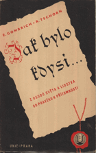 Jak bylo kdysi. Z osudů světa a lidstva od pravěku k přítomnosti)