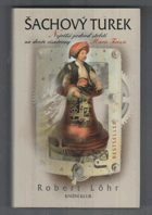 Šachový Turek - největší podvod století na dvoře císařovny Marie Terezie