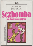 Sexbomba na doplňkovou půjčku - pět mandelů povídek