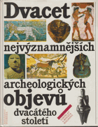Dvacet nejvýznamnějších archeologických objevů dvacátého století