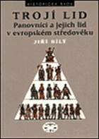 Trojí lid - panovníci a jejich lid v evropském středověku