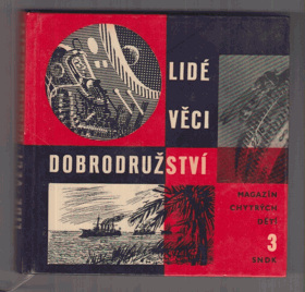 Lidé, věci, dobrodružství. Magazín chytrých dětí. 3. sv.