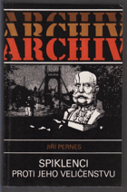 Spiklenci proti Jeho Veličenstvu - historie tzv. spiknutí Omladiny v Čechách