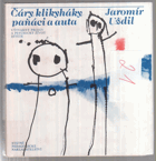 Čáry, klikyháky, paňáci a auta - Výtvarný projev a psychický život dítěte