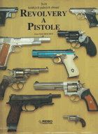 Revolvery a pistole - svět krátkých palných zbraní