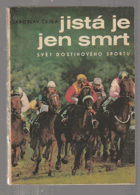 Jistá je jen smrt - svět dostihového sportu