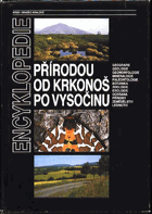 Přírodou od Krkonoš po Vysočinu - regionální encyklopedie