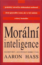 Morální inteligence - jak rozvíjet a kultivovat dobro v nás