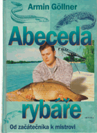Abeceda rybáře - Od začátečníka k mistrovi