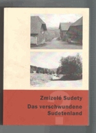 Zmizelé Sudety - katalog k výstavě. Das verschwundene Sudetenland