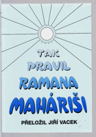 Tak pravil Ramana Maháriši - dílo a učení mudrce v jeho vlastních slovech