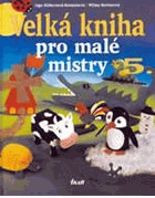 Velká kniha pro malé mistry 5 VČ. PŘÍLOH!