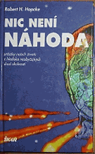 Nic není náhoda - příběhy našich životů z hlediska neobyčejných shod okolností