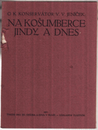 Na Košumberce jindy a dnes - několik kapitol a obrázků pro turisty i domácí lid KOŠUMBERK