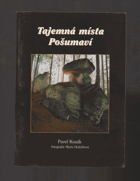 Tajemná místa Pošumaví ŠUMAVA