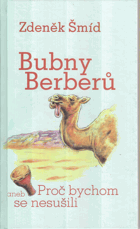 Bubny Berberů, aneb, Proč bychom se nesušili