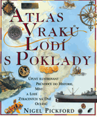 Atlas vraků lodí s poklady - úplný ilustrovaný průvodce do historie, míst a lodí ...