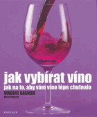 Jak vybírat víno - jak na to, aby vám víno lépe chutnalo