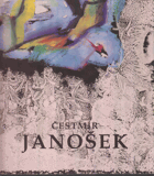 Čestmír Janošek - Praha - Kolín - výběr z díla let 1957-1995 - Praha 4.10.-19.11.1995, Cheb ...