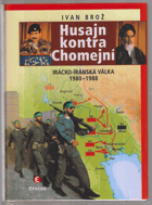Husajn kontra Chomejní. Irácko-íránská válka 1980-1988