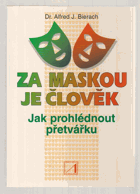 Za maskou je člověk - jak prohlédnout přetvářku