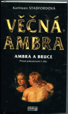 Věčná Ambra - galantní román, Ambra a Bruce - (přímé pokračování 1. dílu)