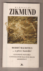 Modrý mauritius - ...a přece Austrálie! - cestopisné poznámky s fotografiemi skalních maleb ...