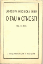 Lao-tsiova kanonická kniha O Tau a ctnosti (Tao-tek-king)
