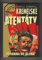 Kremelské atentáty - od Lenina do Jelcina