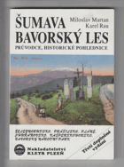 Šumava, Bavorský les - Böhmerwald - průvodce, historické pohlednice