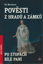 Pověsti z hradů a zámků - po stopách Bílé paní