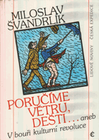 Poručíme větru, dešti... aneb V bouři kulturní revoluce