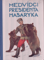 Medvídci presidenta Masaryka