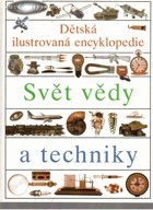 Dětská ilustrovaná encyklopedie 1 - Svět vědy a techniky