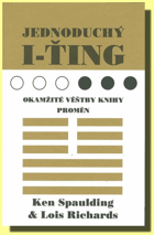 Jednoduchý I-ťing - okamžité věštby Knihy proměn