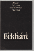 Mistr Eckhart a středověká mystika