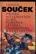 Případ Hitlerových zubů, ponorek, letadel, charakteru a sebevraždy