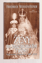 Ženy na habsburském trůnu - rakouské císařovny 1804-1918