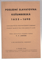 Poslední Slavatovna Košumberská 1633-1690, zakladatelka poutnického chrámu Panny Marie na ...