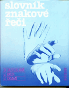 Slovník znakové řeči-Znakový jazyk Znaková řeč