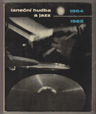 Taneční hudba a jazz 1964-1965. Sborník statí a příspěvků k otázkám jazzu a moderní ...