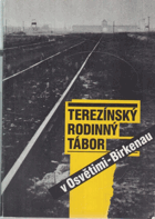 Terezínský rodinný tábor v Osvětimi-Birkenau Terezín - sborník z mezinárodní konference