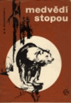 Medvědí stopou. Vzpomínky starého myslivce