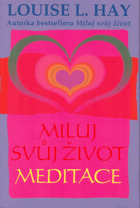 Miluj svůj život - meditace
