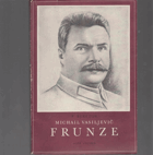 Michail Vasiljevič Frunze. Krátký životopis