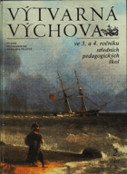 Výtvarná výchova. Učebnice pro 3. a 4. roč. stř. pedagog. škol. Část 2