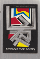Návštěva mezi obrazy. Vyprávění o obrazech a umělcích a řada hravých etud pro obě oči