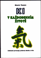 Ki v každodenním životě - základní principy jednoty ducha a těla