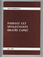 Acta Čapkiana II - 50 padesát let společnosti bratří Čapků 1947-1997